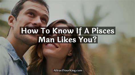 how to know if a pisces guy likes you|best woman for pisces man.